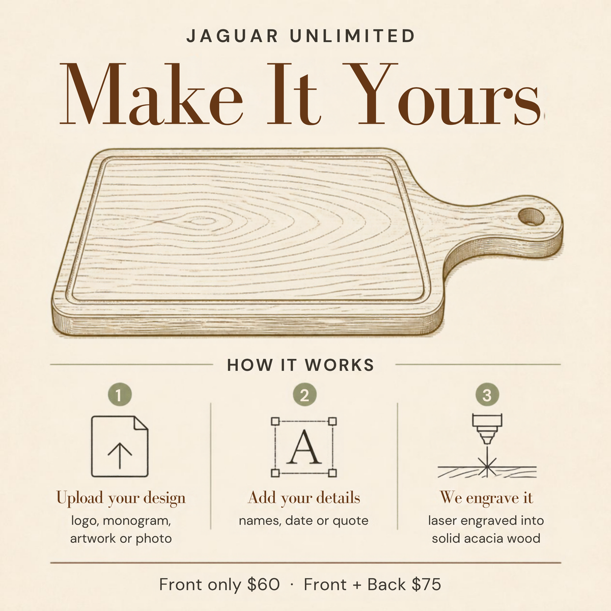 How to personalize your cutting board: upload your design, add your details, and we laser engrave it